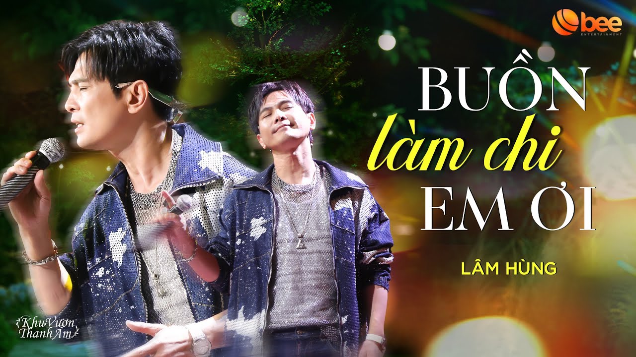 LÂM HÙNG cover BUỒN LÀM CHI EM ƠI cực say đắm đi vào lòng người | Live at Khu Vườn Thanh Âm