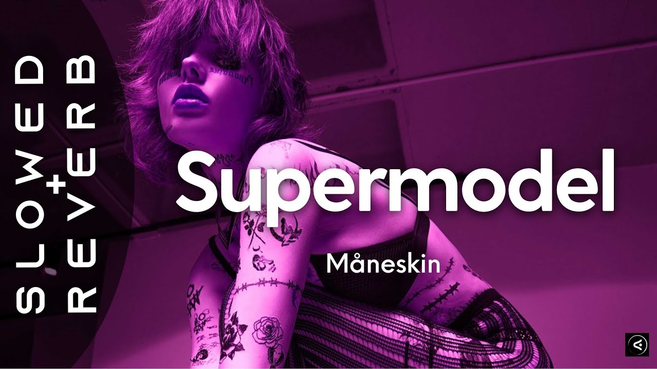 Måneskin - Supermodel (s l o w e d + r e v e r b) "She's a '90s supermodel"