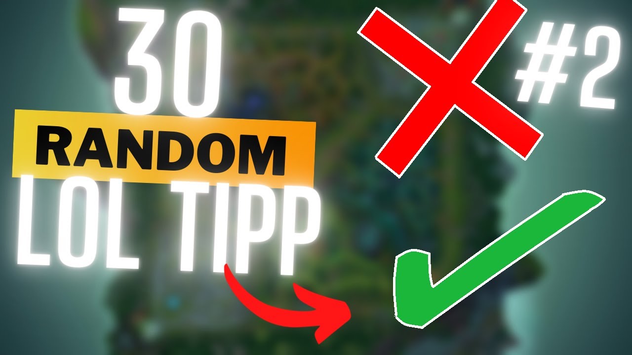 30 Random LoL tipp #2 | Mentál | Mechanika | Trükkök