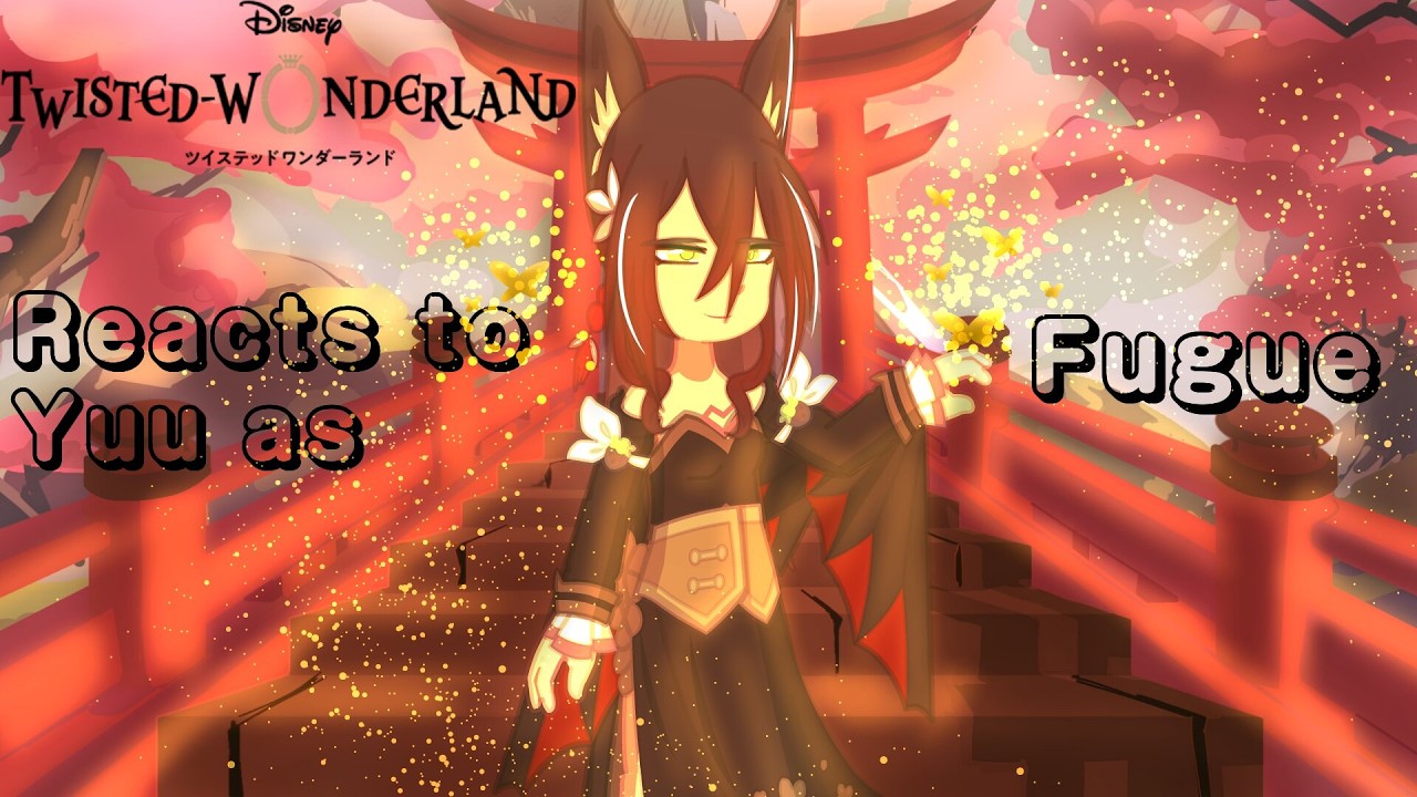 Twisted Wonderland reacts to Yuu as Fugue! (Speed 2x!)