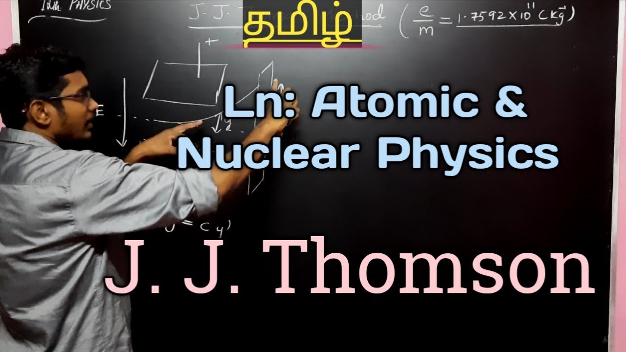 J.J.THOMSON || Automic & Nuclear Physics || Class 12 || @MokkaPhysics |Tamil |