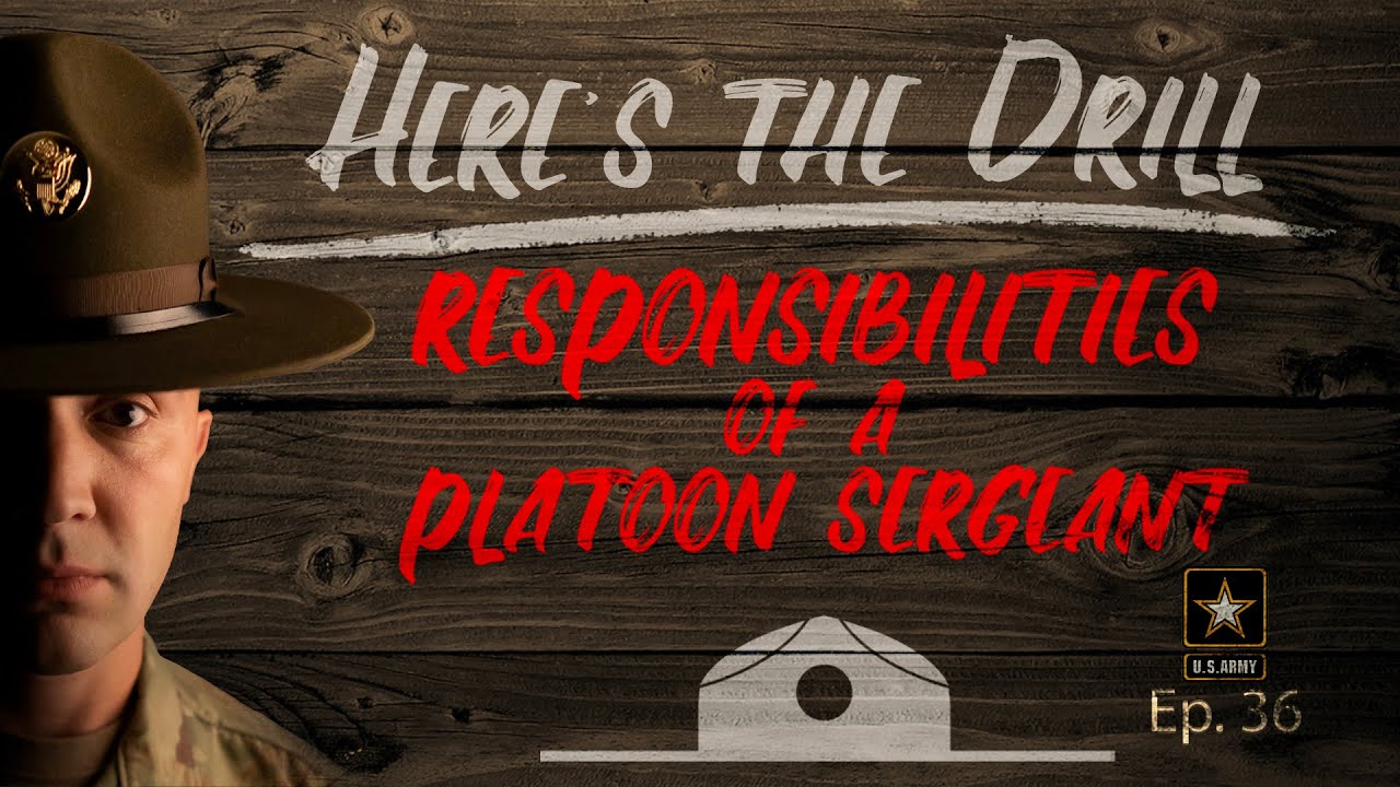 Here's The Drill - Responsibilities of a Platoon Sergeant