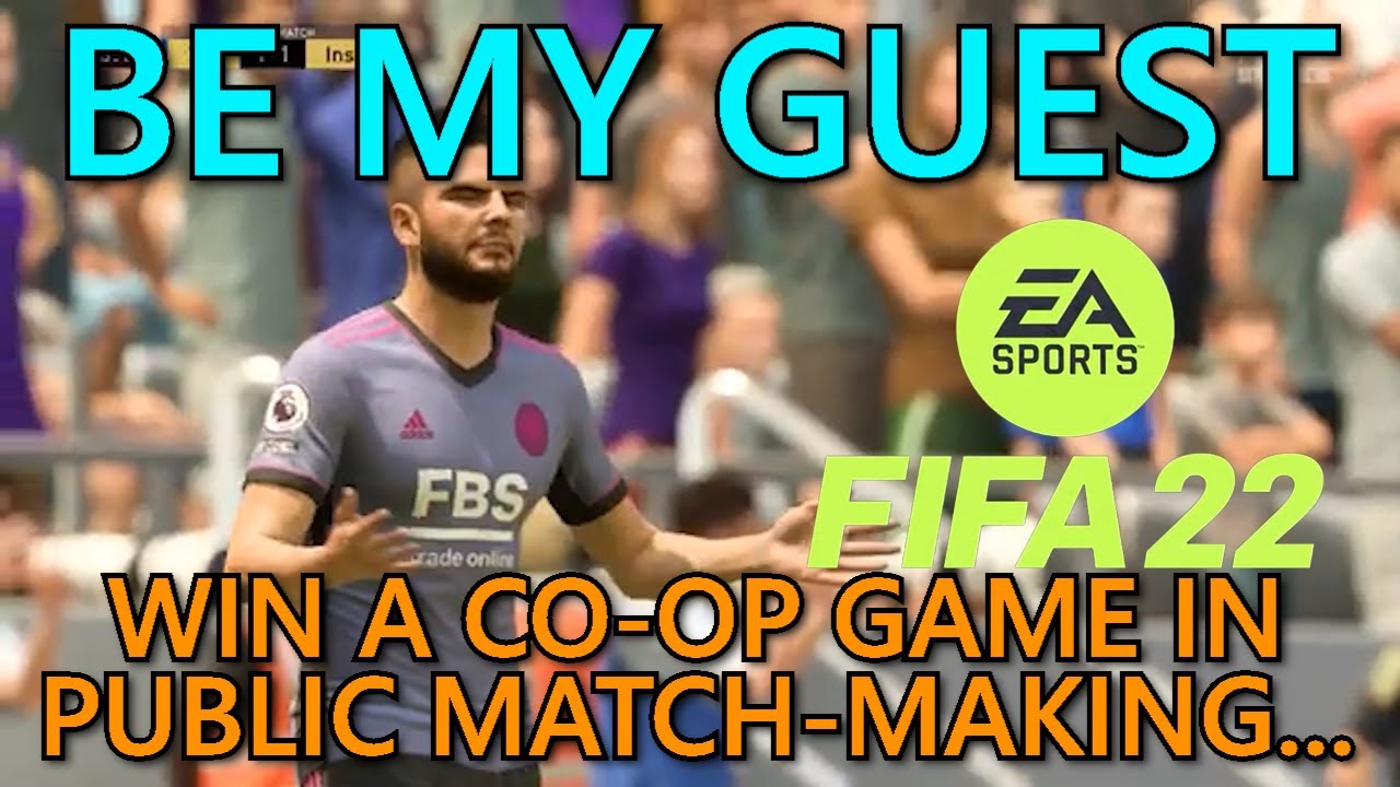 Be My Guest | Win A Co-Op Game In Public Matchmaking | FIFA 22