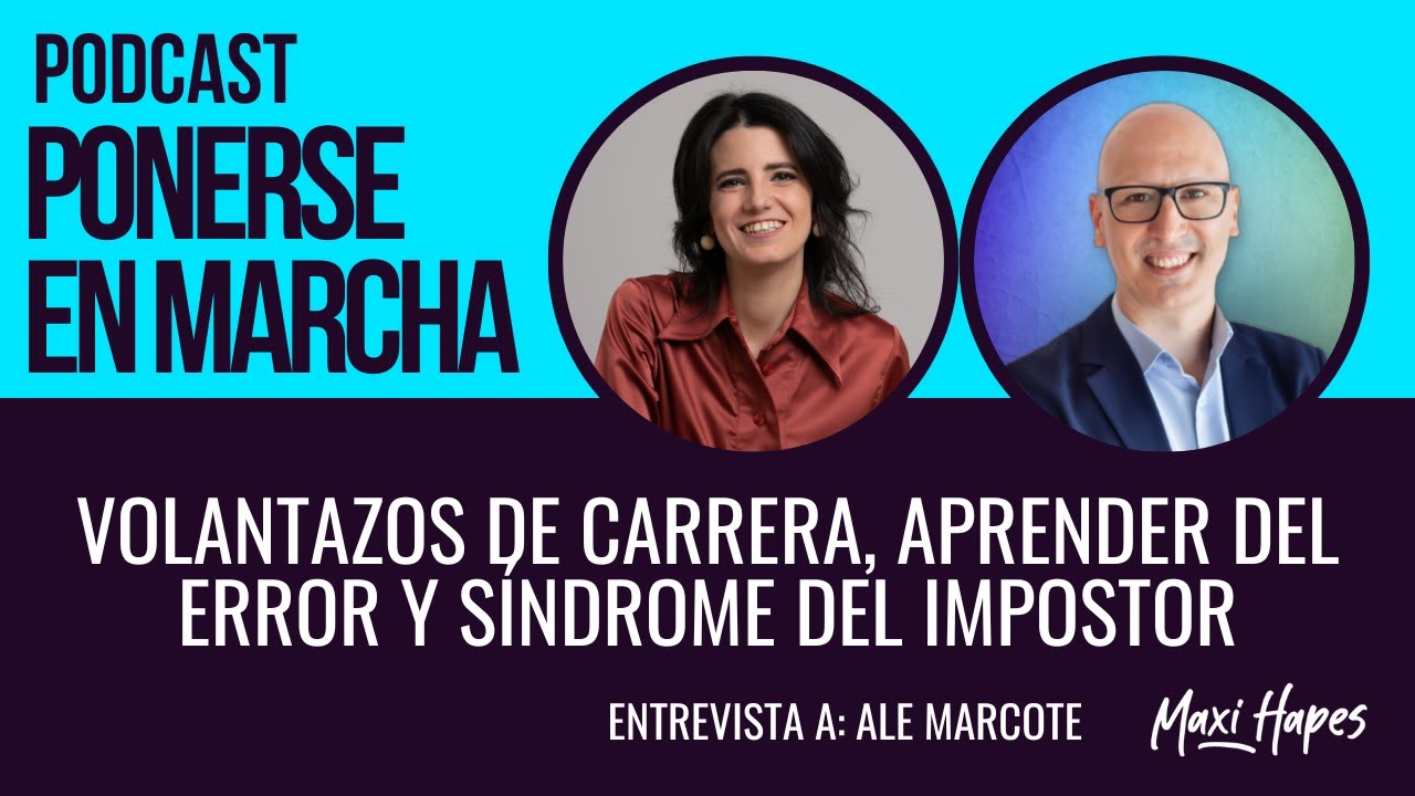 Volantazos de Carrera, Aprender del Error y Síndrome del Impostor - Entrevista a Ale Marcote