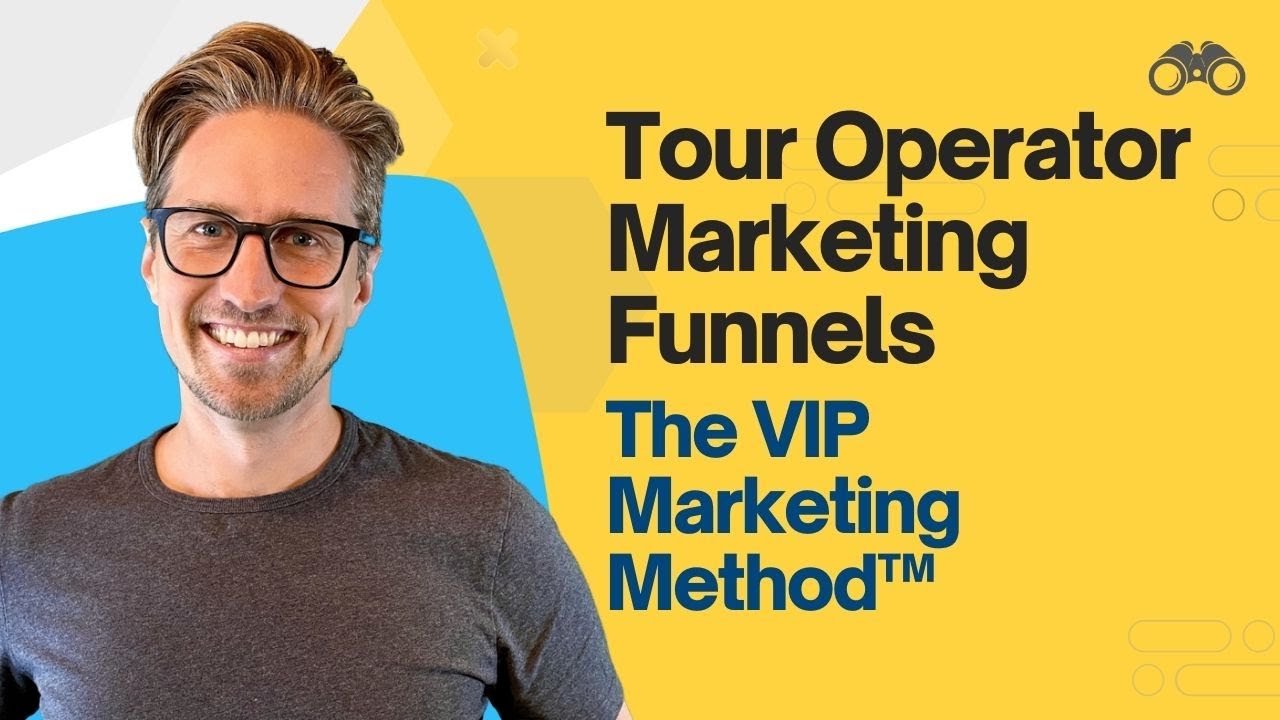 Tour Business Marketing Funnel: The VIP Marketing Method™ Across the 5 Stages of Travel [2/7]
