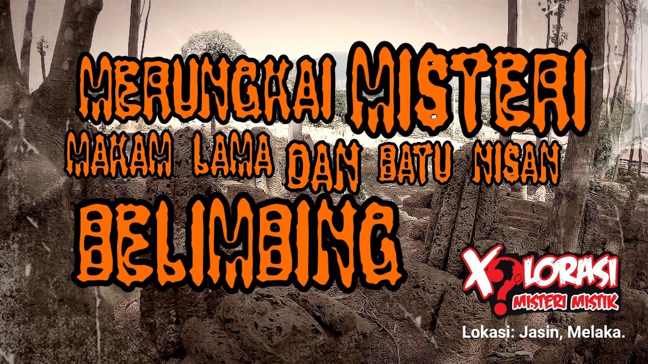 🔴 MERUNGKAI MISTERI MAKAM LAMA DAN BATU NISAN BELIMBING | MELAKA
