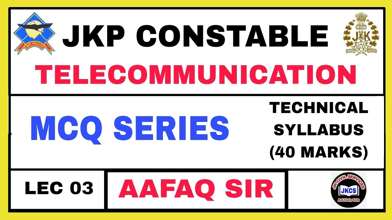 JK POLICE CONSTABLE  TELECOMMUNICATION (LEC 03) MCQ SERIES TECHNICAL SYLLABUS