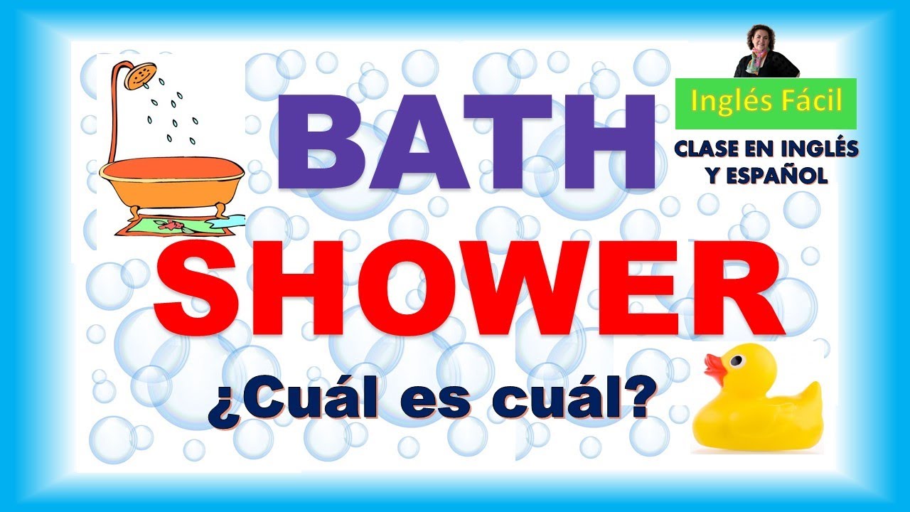 TAKE A BATH Y TAKE A SHOWER - DIFERENCIAS Y USOS - EXPLICADO EN INGLÈS Y ESPAÑOL - INGLÈS FÀCIL