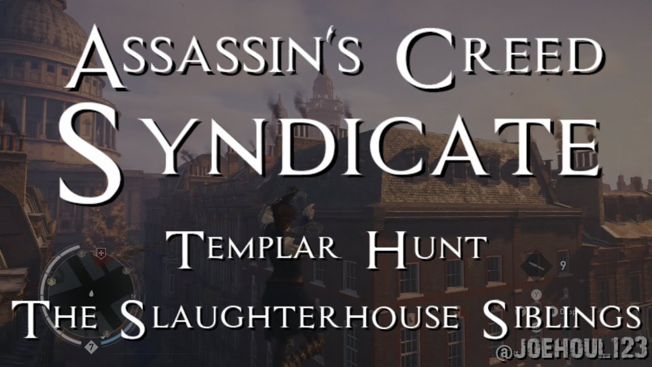 Assassin's Creed: Syndicate - Templar Hunt - The Slaughterhouse Siblings - All Challenges