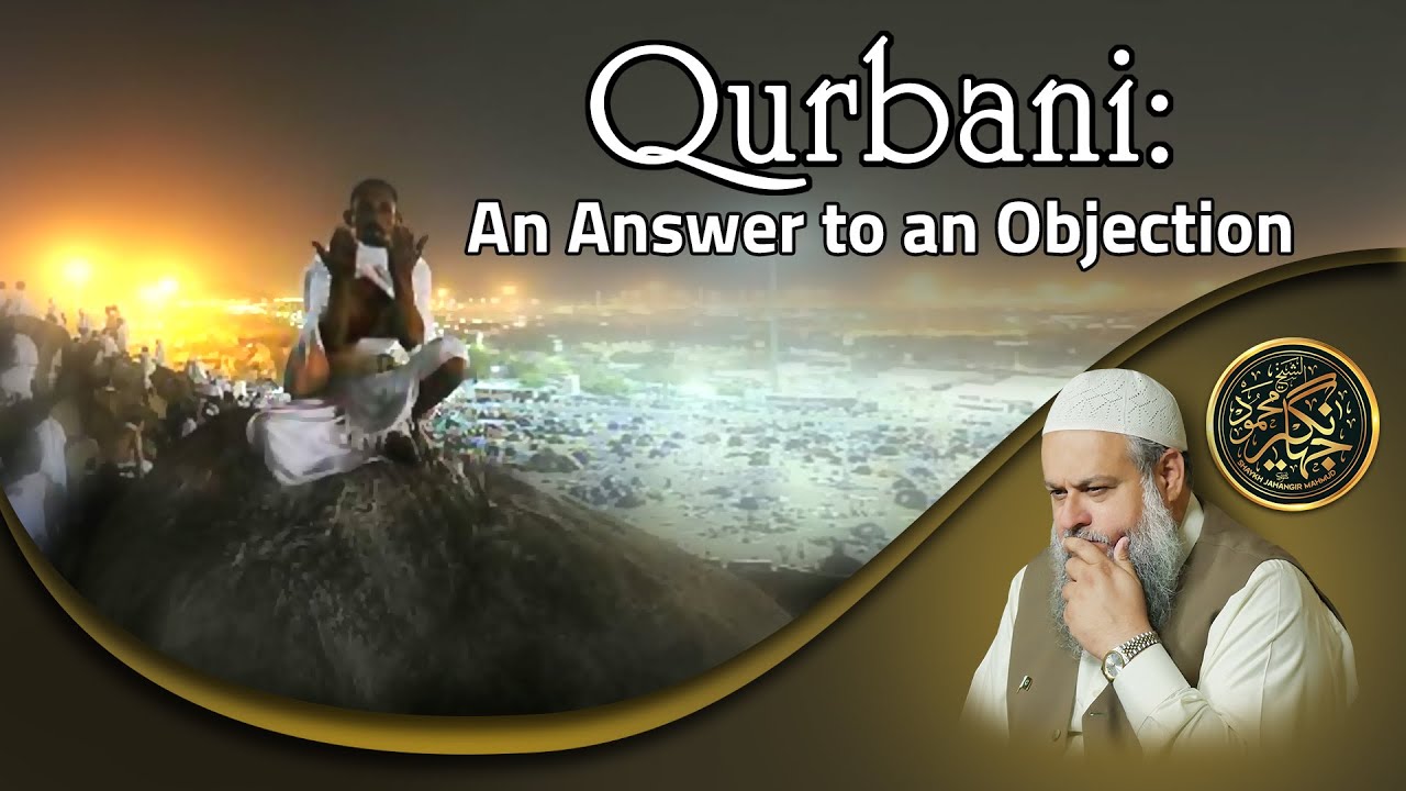 Qurbani An Answer to an Objection | Shaykh Jahangir Mahmud | Hajj Series 2025