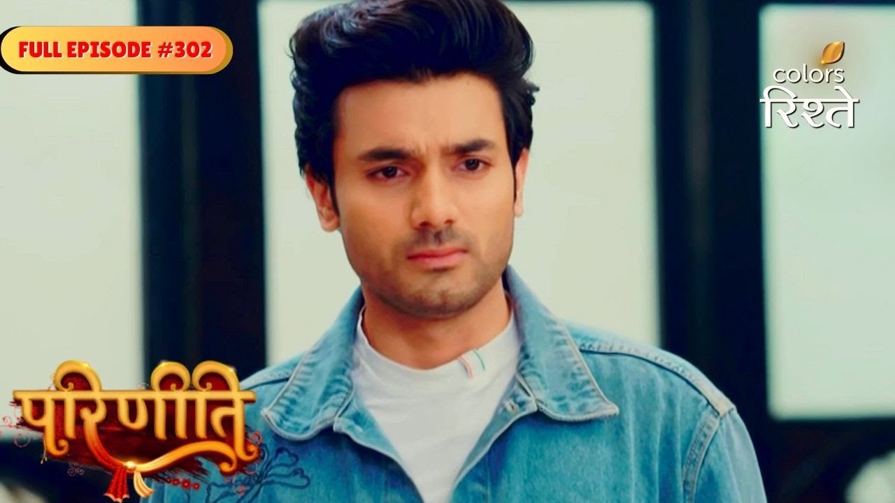 Parineeti | Sanju Warns Rakesh Over Pari | Full Ep - 302 | Colors Rishtey