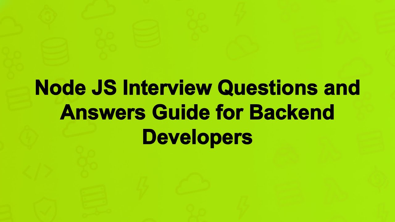 Node JS Interview Questions and Answers Guide for Backend Developers