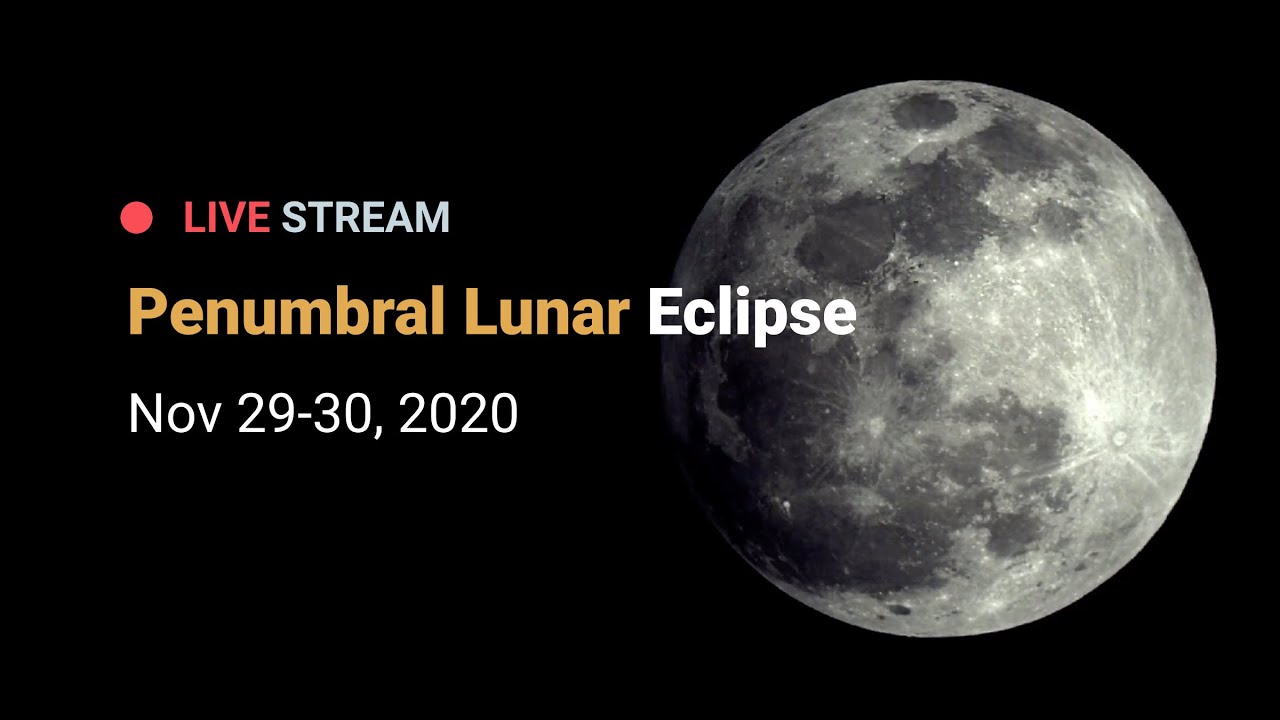 Penumbral Lunar Eclipse - November 29/30, 2020