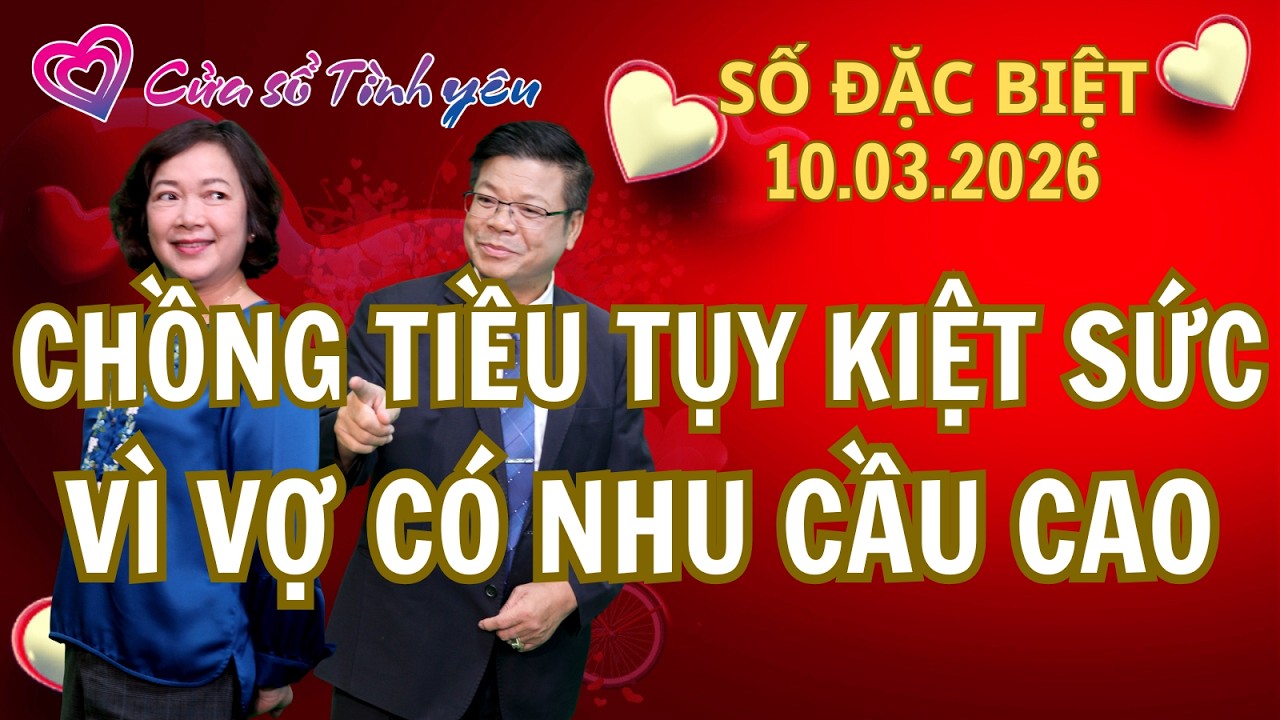 Chồng tiều tụy kiệt sức vì vợ nhu cầu sinh lý cao | Cửa sổ tình yêu | Chuyên gia tâm lý Đinh Đoàn