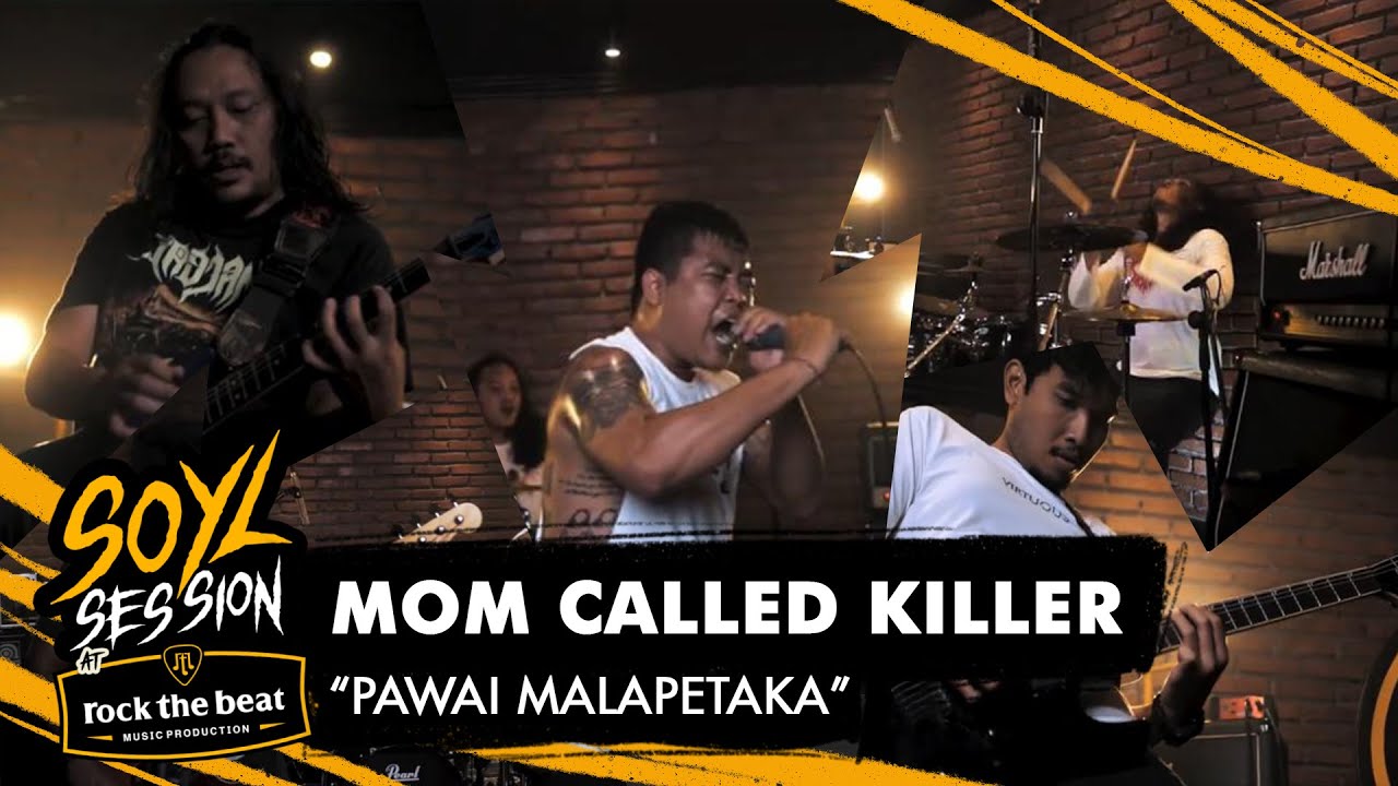 MOM CALLED KILLER - PAWAI MALAPETAKA - LIVE AT SOYL SESSION X ROCK THE BEAT STUDIO