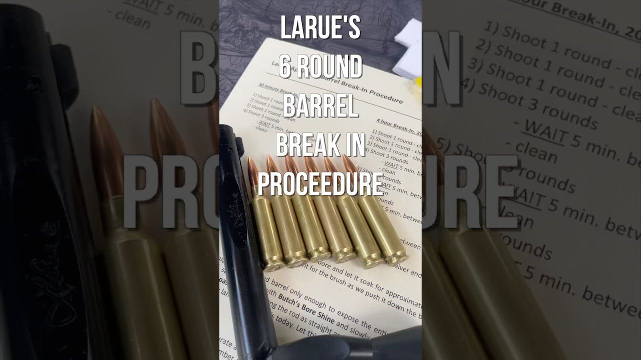 How to Break in Your Barrel - LaRue Tactical 30 minute/6 round method