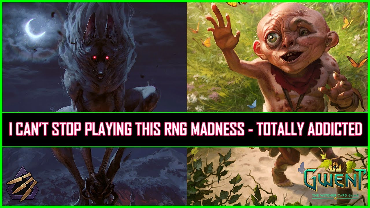 Gwent | I Can’t Stop Playing This RNG Madness - Totally Addicted!