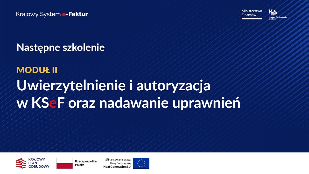 Środy z KSeF | Moduł II – Uwierzytelnienie i autoryzacja w KSeF oraz nadawanie uprawnień