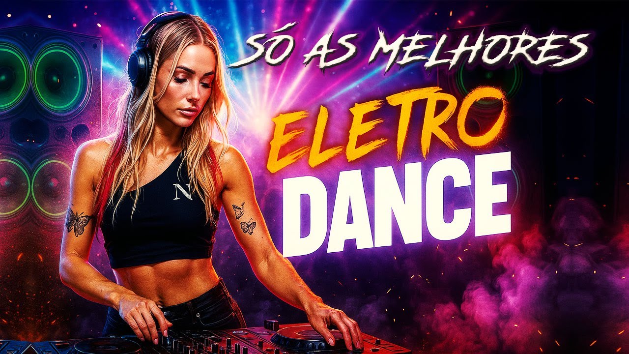 SET-MIX  Eletro Dance 2025 🚀 Dj Cleber Mix 🔥 Dj Baura 🔥 Dj R@mbo  |   Melhores Músicas Eletrônicas