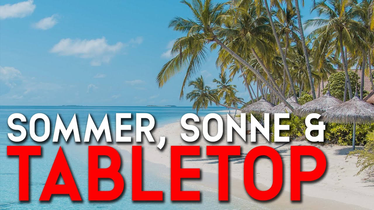 Sommer, Sonne, Tabletop und der perfekte Spieltisch für den Garten! - Grüße aus der Sommerpause