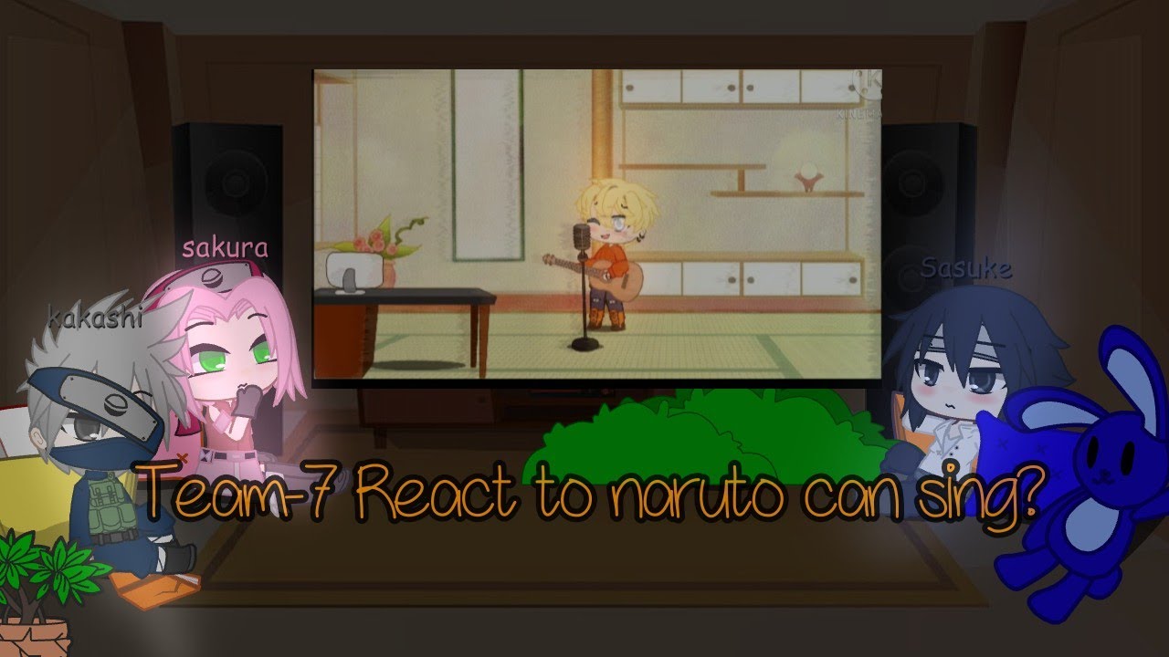 °Team 7 React to Naruto can sing°