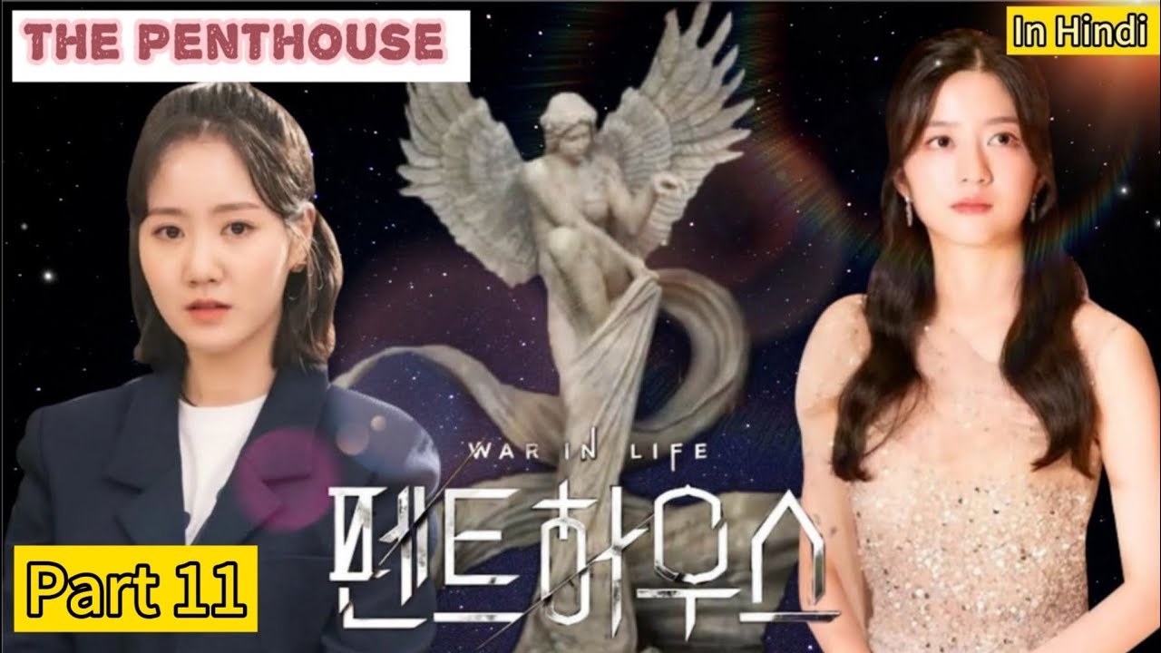 THE PENTHOUSE (Season 1) In Hindi Explanation| (Part-11) #koreandrama #kdrama 