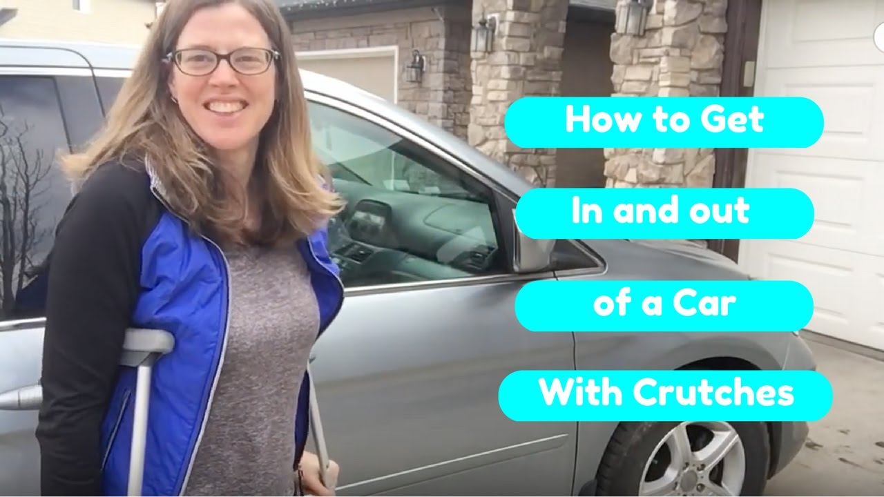 Using crutches - getting in and out of a car