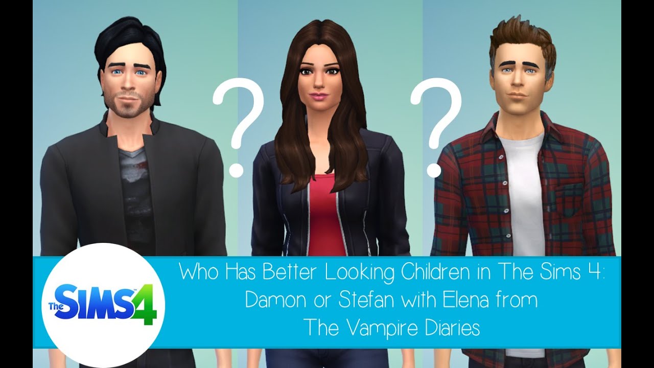 Who Has Better Looking Children In The Sims 4: Damon or Stefan with Elena from The Vampire Diaries