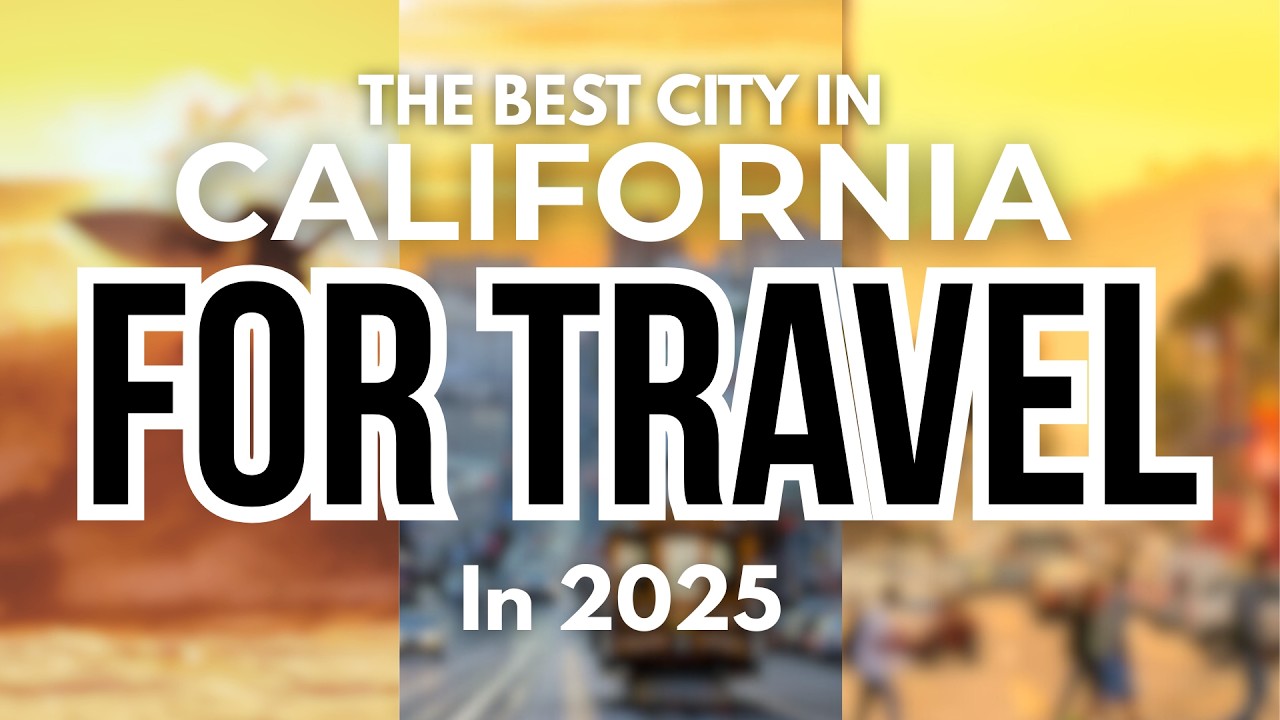 The #1 California City for TRAVEL in 2025 (Not What You Think)