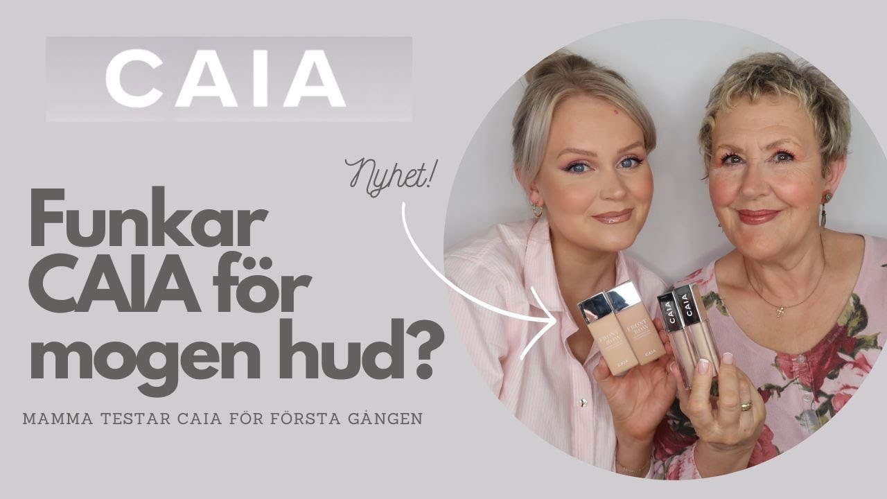 Mamma och jag testar CAIAs FRONT ROW FOUNDATION & CONCEALER som ska passa en mogen hud