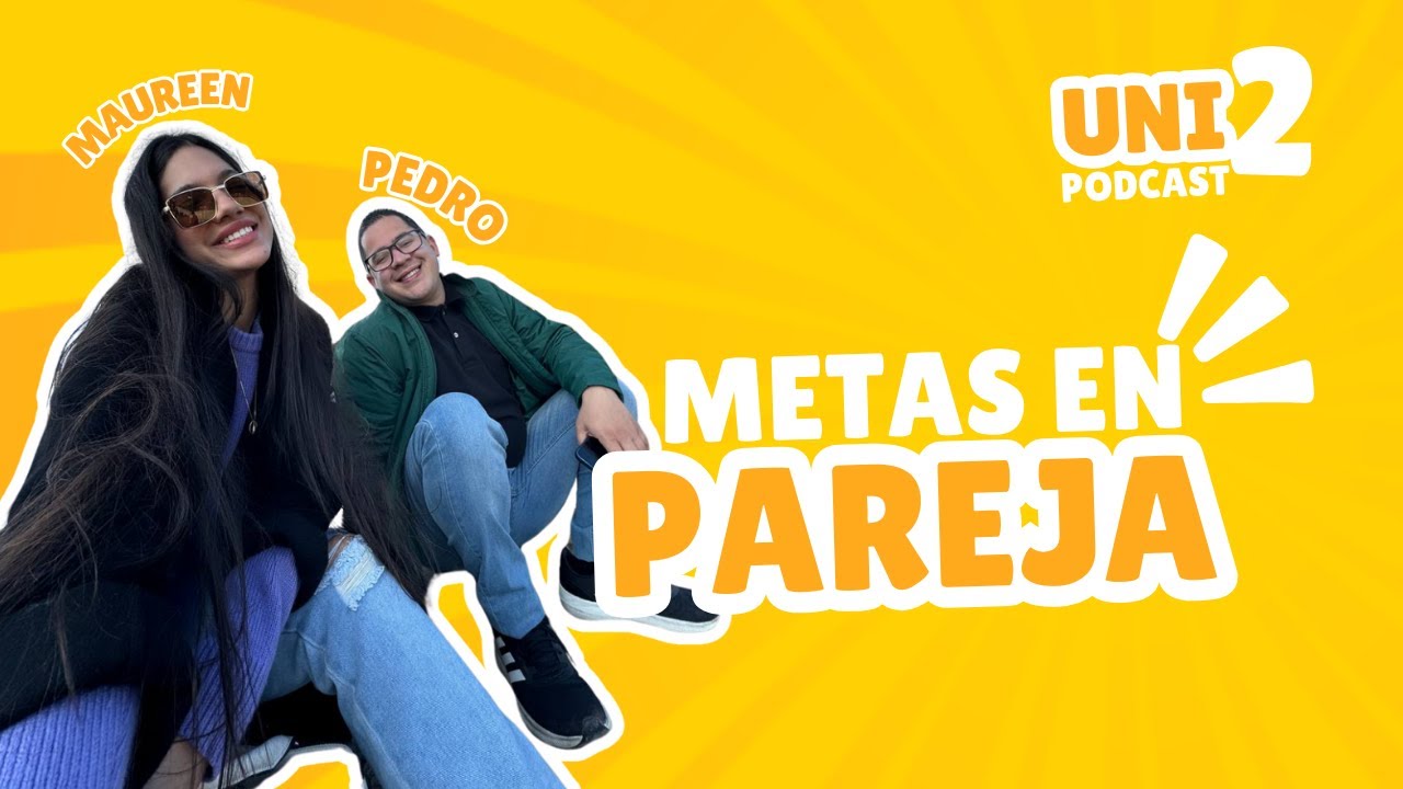 ¿No tenemos metas en pareja? - UniDos