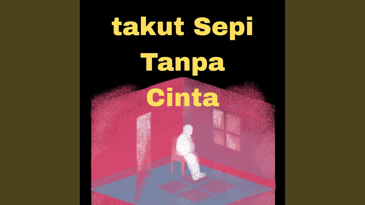Takut Sepi Tanpa Cinta
