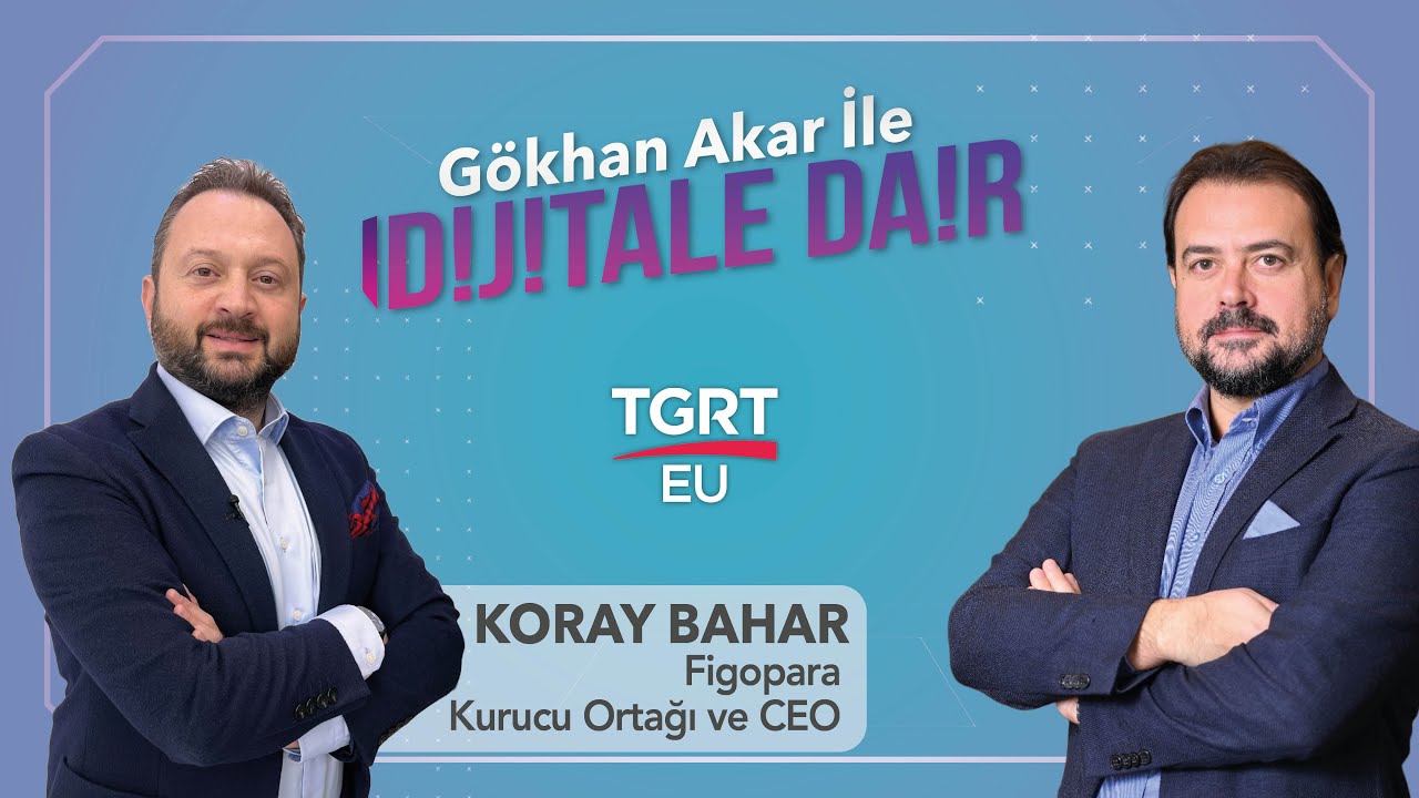 Figopara Nedir ve Nasıl Çalışır? - Gökhan Akar ile Dijitale Dair