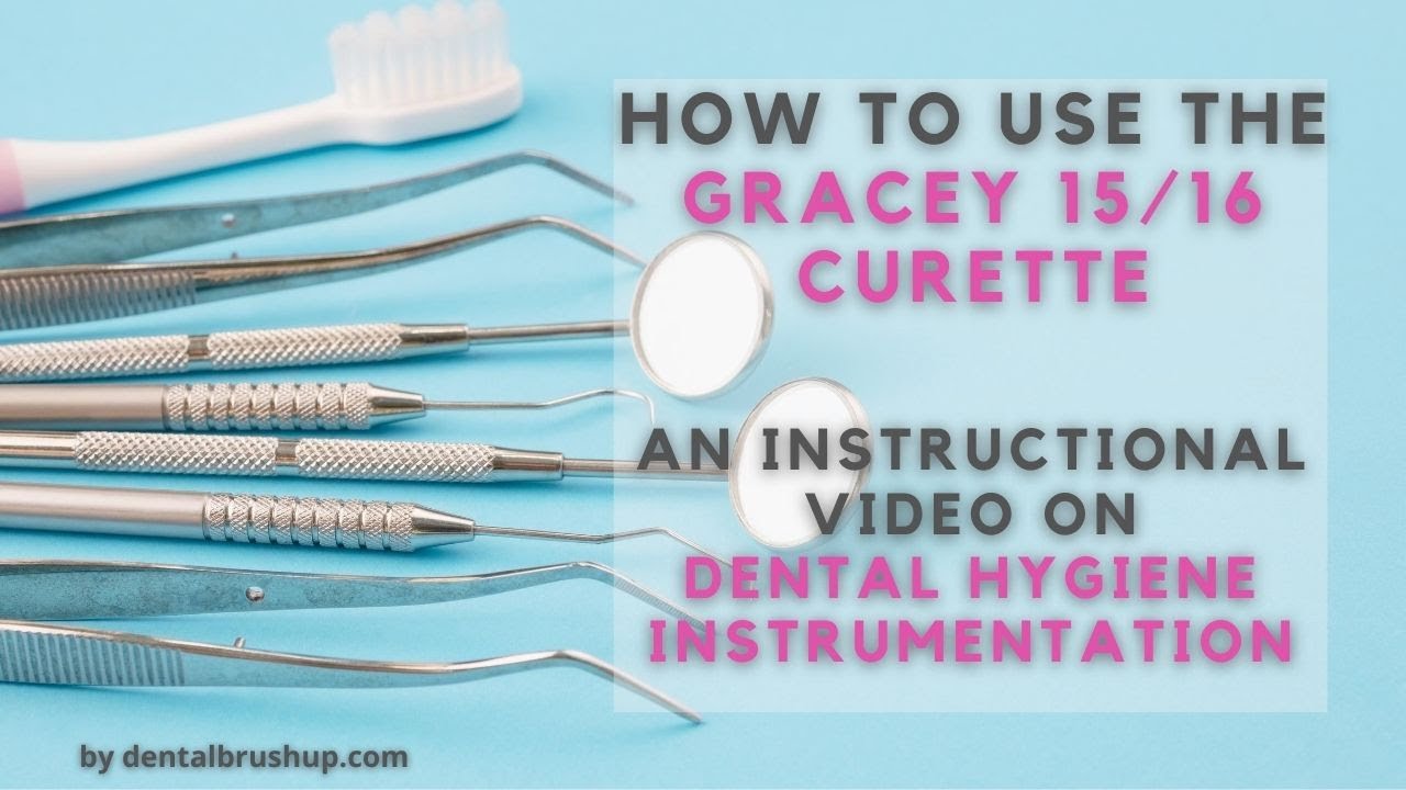How to use the Gracey 15/16 Curette