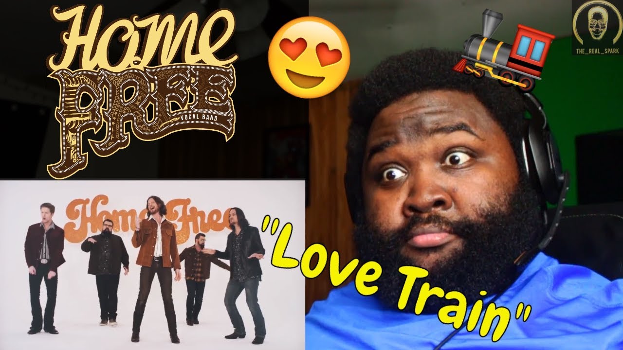 The O' Jays - Love Train (Home Free Cover) Reaction