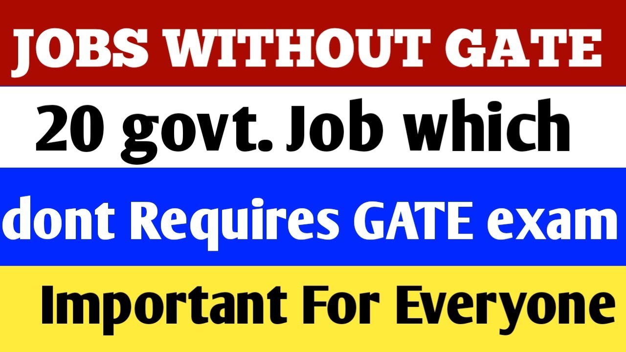Jobs without GATE exam | 20 govt. and PSU jobs without GATE |