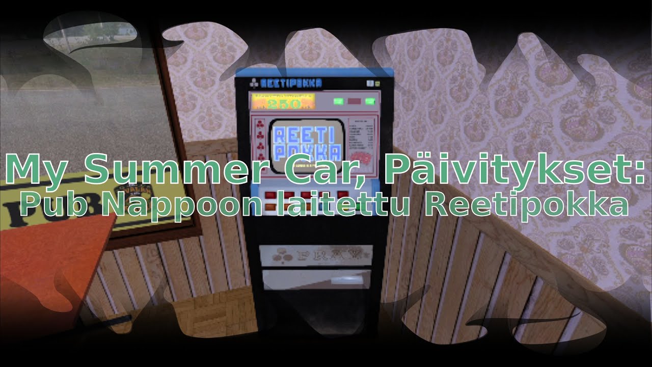 My Summer Car, P&auml;ivitykset: Pub Nappoon vaihdettu Reetipokka