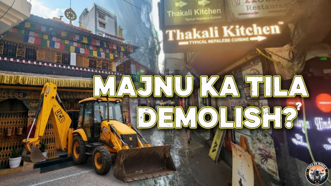 Kya sach mai MAJNU KA TILA Demolish ho raha hai ? Ussey pehle explore kar aata hu…🙁