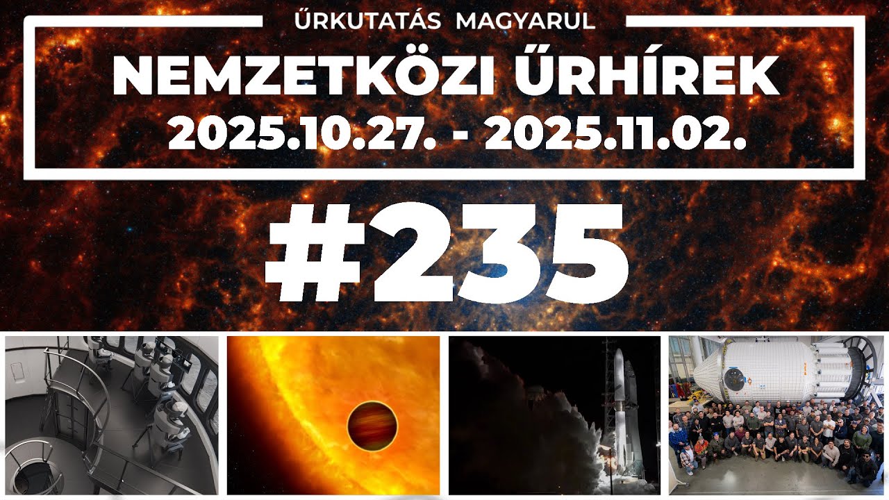 📢 Nemzetk&ouml;zi űrh&iacute;rek | 2025/44 | #235 |  ŰRKUTAT&Aacute;S MAGYARUL