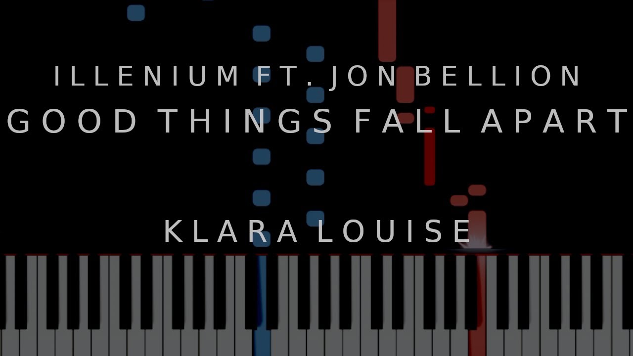 GOOD THINGS FALL APART | Illenium ft. Jon Bellion Piano Tutorial