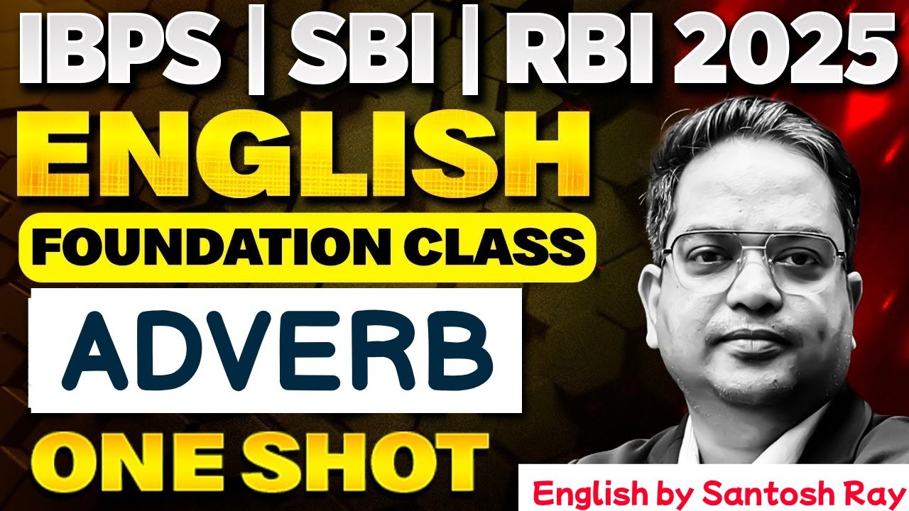 IBPS | SBI | RBI 2025 English Foundation Class | Adverb |  Live at 11 AM | By Santosh sir