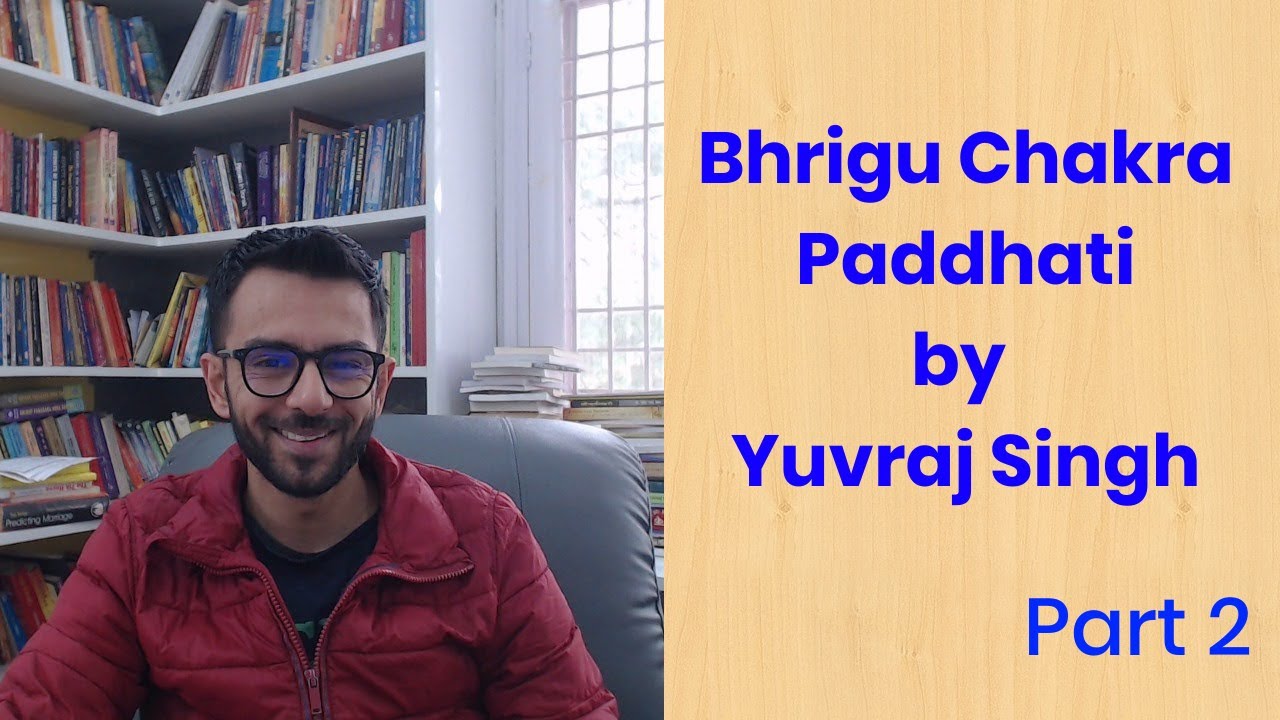 Bhrigu Chakra Paddhati - Part 2 by Yuvraj Singh