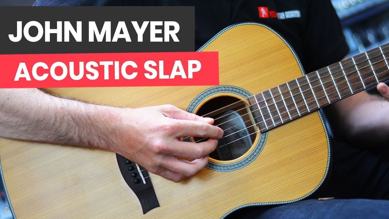 John Mayer Style Acoustic Slap - Learn This Great Acoustic Technique