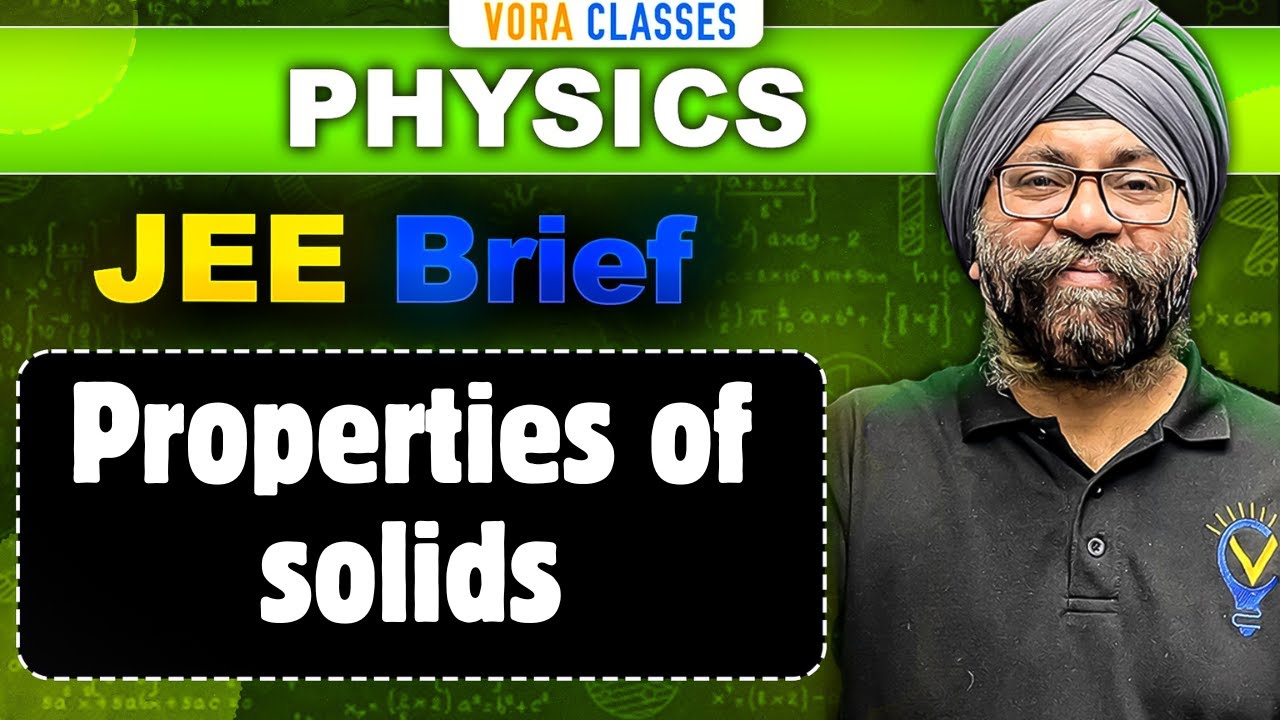 JEE Brief: Properties of Solids | Physics One Shot | JEE Mains and Advanced