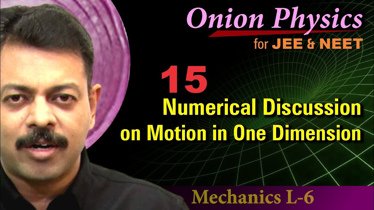 Numerical Analysis | Motion in 1-D for JEE & NEET | Class 11 #OnionPhysics | Mechanics L-6
