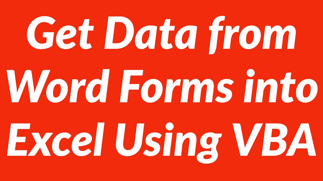 Get Data from Microsoft Word Forms into Excel Using VBA