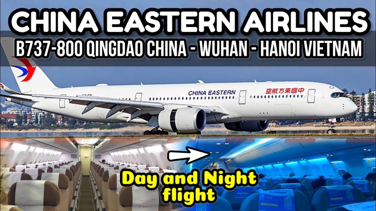 ✈️ NEW CHINA EASTERN AIRLINES B737-800 ECONOMY GUIDE || QINGDAO CHINA - WUHAN CHINA - HANOI VIETNAM