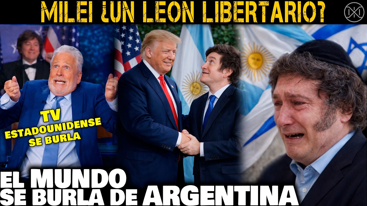 Argentina es la burla del Mundo ¿por culpa de Milei?