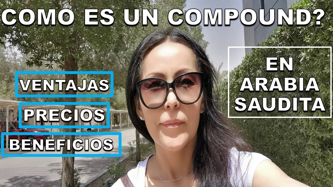 SI VIENES A TRABAJAR A ARABIA SAUDITA, UN COMPOUND PUEDE SER LO QUE BUSCAS...