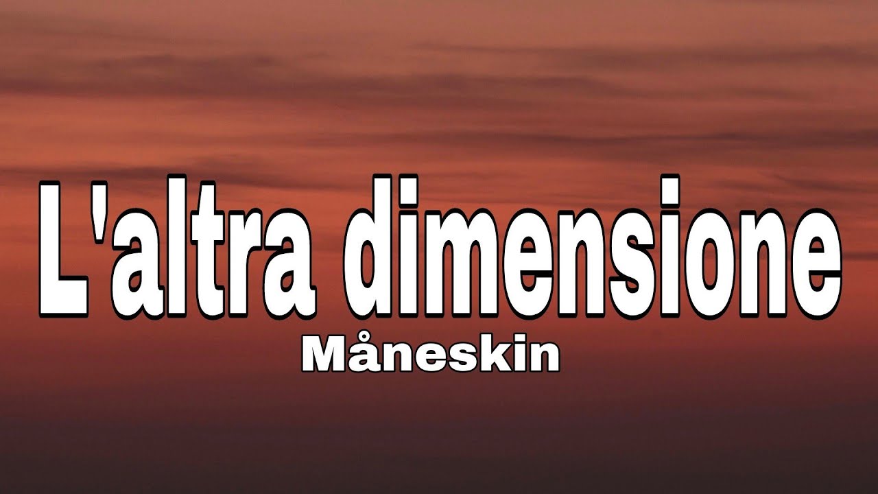 M&aring;neskin - L'altra dimensione (LYRICS)